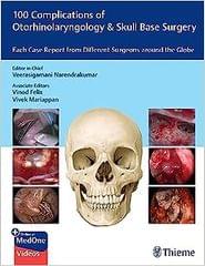 100 Complications of Otorhinolaryngology & Skull Base Surgery 1st Edition 2023 By Veerasigamani Narendrakumar