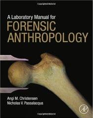 A Laboratory Manual For Forensic Anthropology 2018 by Angi M. Christensen