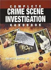 Complete Crime Scene Investigation Handbook 2020 By Baxter E
