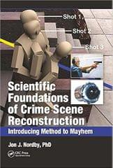Scientific Foundations Of Crime Scene Reconstruction Introducing Method To Mayhem 2020 By Nordby JJ