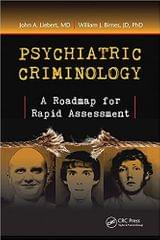 Psychiatric Criminology A Roadmap For Rapid Assessment 2021 By Liebert JA