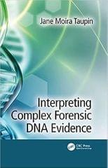 Interpreting Complex Forensic Dna Evidence 2021 By Taupin JM