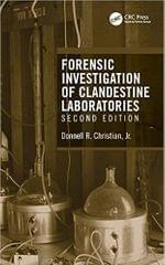 Forensic Investigation Of Clandestine Laboratories 2nd Edition 2022 By Christian DR
