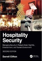 Hospitality Security Managing Security in Today�s Hotel, Nightlife, Entertainment, and Tourism Environment 2nd Edition 2023 By Darrell Clifton