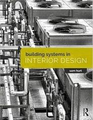 Building Systems In Interior Design 2018 By Hurt S L