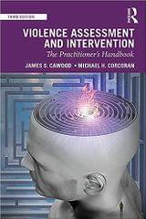 Violence Assessment And Intervention The Practitioners Handbook 3rd Edition 2020 By Cawood J. S.