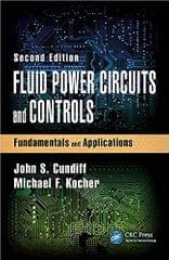 Fluid Power Circuits And Controls Fundamentals And Applications 2nd Edition 2020 By Cundiff J. S.