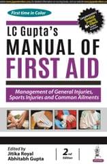 LC Guptas Manual of First Aid Management of General Injuries, Sports Injuries and Common Ailments 2nd Edition 2024