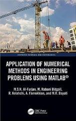 Application of Numerical Methods in Engineering Problems using MATLAB 2023 By M.S.H. Al-Furjan