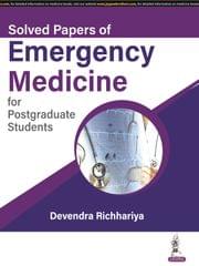 Solved Papers Of Emergency Medicine For Postgraduate Students 1st Edition 2024 By Devendra Richhariya