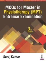 Mcqs For Master In Physiotherapy Mpt Entrance Examination 3rd Edition 2023 By Suraj Kumar