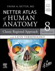 Netter Atlas of Human Anatomy Classic Regional Approach with Latin Terminology paperback + eBook 8th Edition 2022 By Netter