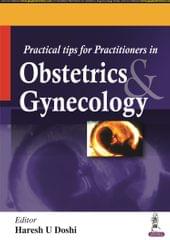 Practical Tips for Practitioners in Obstetrics and Gynecology 1st Edition 2024 By Haresh U Doshi