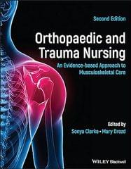 Orthopaedic And Trauma Nursing An Evidence Based Approach To Musculoskeletal Care 2nd Edition 2022 By Clarke S