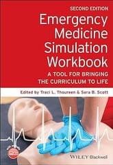 Emergency Medicine Simulation Workbook A Tool For Bringing The Curriculum To Life 2nd Edition 2022 By Thoureen TL
