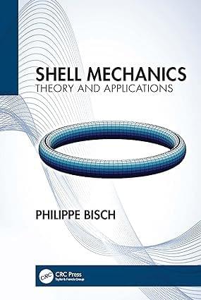 Shell Mechanics: Theory and Applications 2023 By Philippe Bisch�