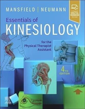 Essentials Of Kinesiology For The Physical Therapist Assistant With Access Code 4th Edition 2024 By Mansfield PJ