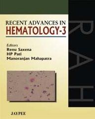 Recent Advances in Hematology 3, 1st Reprint Edition 2023 By Renu Saxena