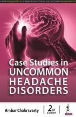 Case Studies in Uncommon Headache Disorders 2nd Edition 2024 By Ambar Chakravarty