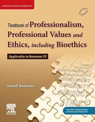 Textbook on Professionalism, Professional Values and Ethics including Bioethics 1st Edition 2023 By Sonali Banerjee