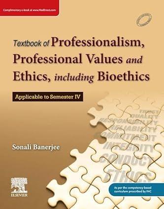 Textbook on Professionalism, Professional Values and Ethics including Bioethics 1st Edition 2023 By Sonali Banerjee