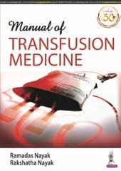 Manual of Transfusion Medicine 1st Reprint Edition 2023 By Ramadas Nayak