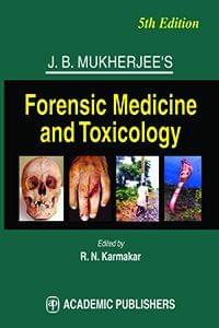 J.B Mukherjee Forensic Medicine & Toxicology 5th Edition By R N Karmakar