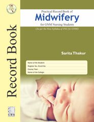Practical Record Book of Midwifery for GNM Nursing Students by Sarita Thakur