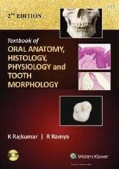 Textbook Of Oral Anatomy , Histology , Physiology And Tooth Morphology 2nd ED 2017 by K Raj kumar