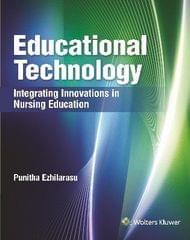 Educational Technology: Integrating Innovations in Nursing Education 2016 by Ezhilarasu