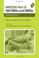 MRCOG Part 2: 500 SBAs and EMQs 2nd edition 2017 by Rekha Wuntakal and Tony Hollingworth