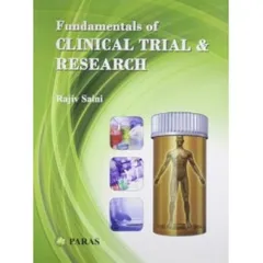 Fundamentals In Clinical Trials And Research 1st edition 2012 by Rajiv Saini