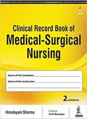Clinical Record Book of Medical Surgical Nursing 2nd Edition 2018 By Himalayani Sharma