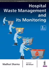 Hospital Waste Management And Its Monitoring 2nd Edition 2017 by Madhuri Sharma