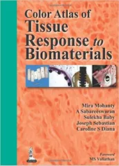 Color Atlas of Tissue Response to Biomaterials 1st Edition 2013 By Mira Mohanty