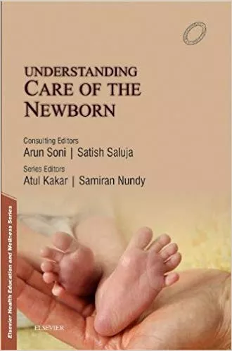 Health and Wellness Series: e New Born 1st Edition 2016 By Atul Kakar and Samiran Nundy