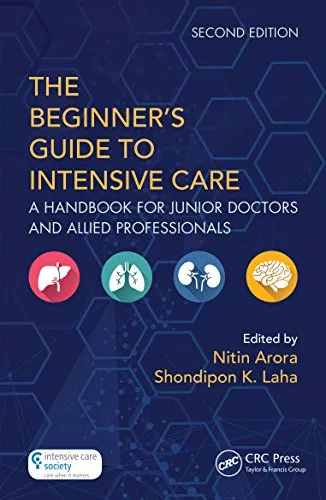 The Beginner's Guide to Intensive Care 2nd Edition 2018 By Nitin Arora