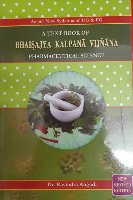 A Text Book Of Bhaisajya Kalpana Vijnana By Dr Ravindra Angadi Edition 2016