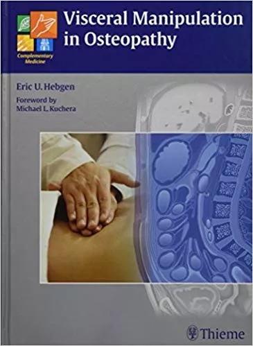 Visceral Manipulation in Osteopathy 1st Edition 2011 By Eric U.Hebgen