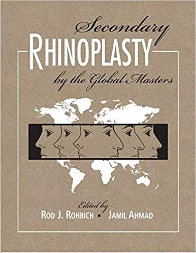Secondary Rhinoplasty by the Global Masters 1st Edition 2016 By Rod J. Rohrich