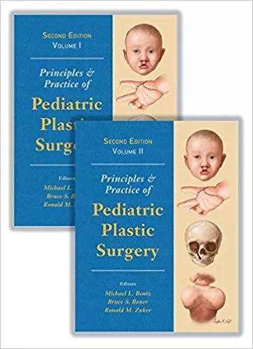 Principles and Practice of Pediatric Plastic Surgery ( 2 Volumes Set ) 2nd Edition 2016 By Bentz