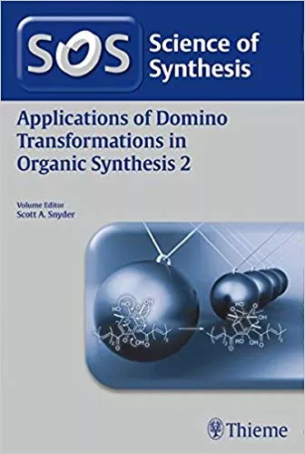 Applications of Domino Transform in Organic Synthesis Volume-2, 2016 By Scott A.Snyder