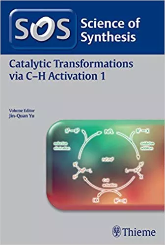 Science of Synthesis Catalytic Transform via C-H Activation-1 2016 By Jin-Quan Yu