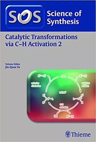 Science of Synthesis CatalyticTransform via C-H Activation-2 By Jin-Quan Yu