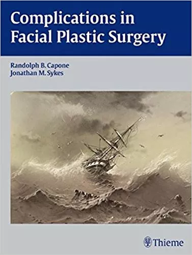 Complications in Facial Plastic Surgery 2012 By Randolph B.Capone