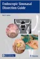 Endoscopic Sinonasal Dissection Guide 1st Edition 2012 By Roy R.Casiano