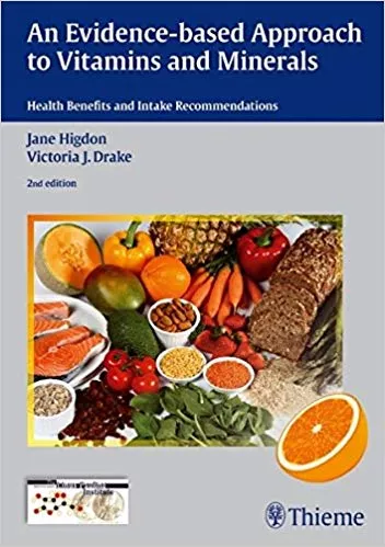 An Evidence-Based Approach to Vitamins and Minerals 2nd Edition 2012 By Jane Higdon