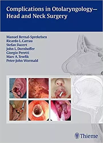 Complications in Otolaryngology-Head and Neck Surgery 1st Edition 2013 By Manuel Bernal-Sprekelsen