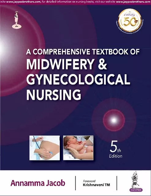 A Comprehensive Textbook of  MIDWIFERY & GYNECOLOGICAL NURSING 5th Edition 2018 By Annamma Jacob