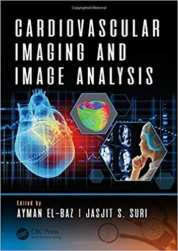 Cardiovascular Imaging and Image Analysis (3D Photorealistic Rendering) 2019 By Ayman El-Baz